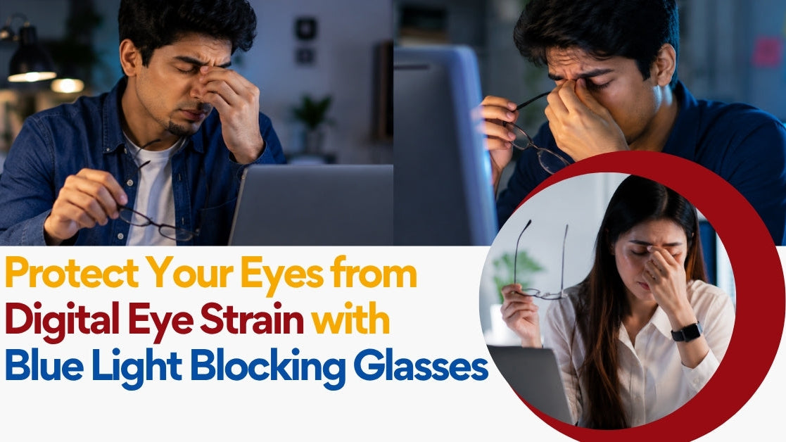 Protect Your Eyes from Digital Eye Strain with Blue Light Blocking Glasses