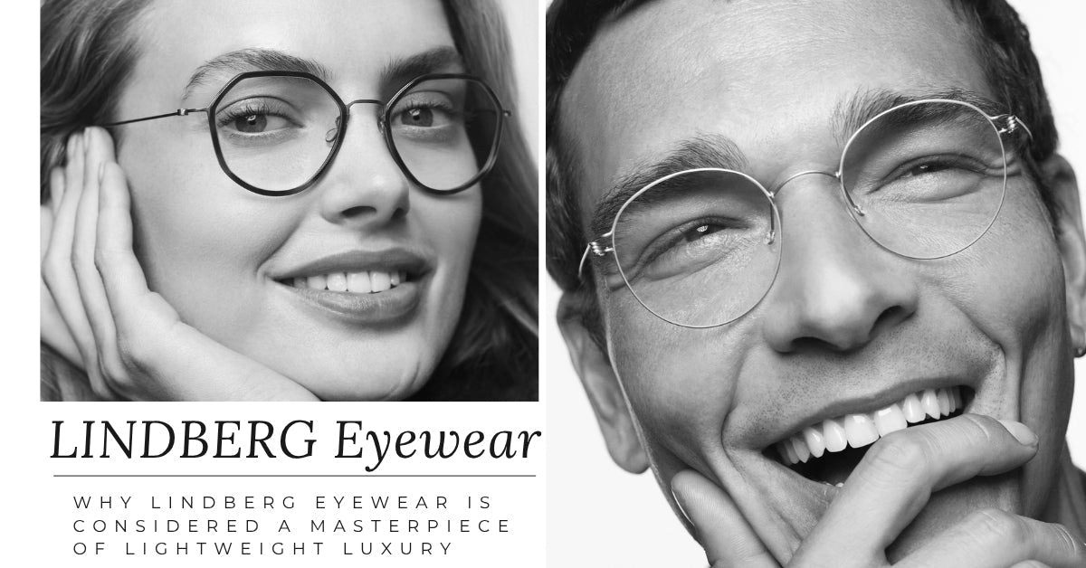 Why LINDBERG Eyewear Is Considered a Masterpiece of Lightweight Luxury