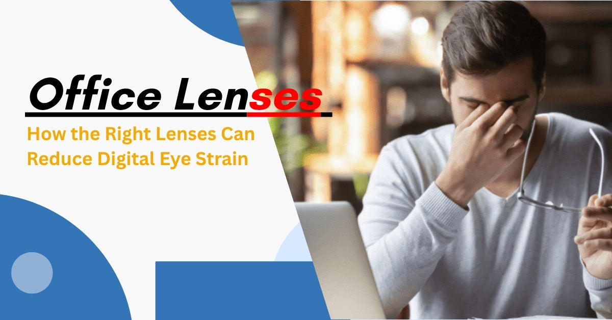Office Lenses: How the Right Lenses Can Reduce Digital Eye Strain