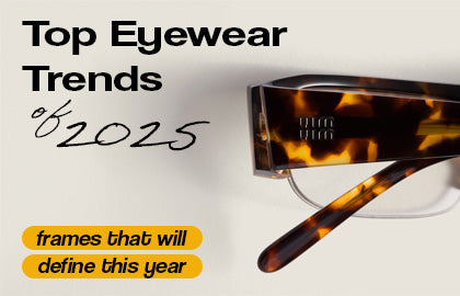 Top Eyewear Trends 2025: Frames That Will Define This Year